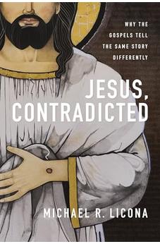 Jesus, Contradicted: Why the Gospels Tell the Same Story Differently 9780310159599