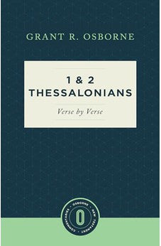 1 & 2 Thessalonians Verse by Verse (Osborne New Testament Commentaries)