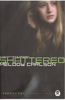 Shattered: A Daughter's Regret (Secrets) 9781600069499
