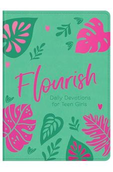 Flourish: Daily Devotions for Teen Girls 9798891510791
