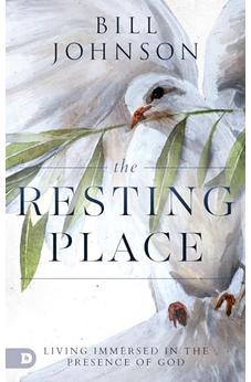 The Resting Place: Living Immersed in the Presence of God 9780768448238