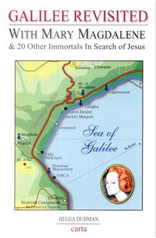 Galilee Revisited: With Mary Magdalene and 20 Other Immortals in Search of Jesus 9789652204264