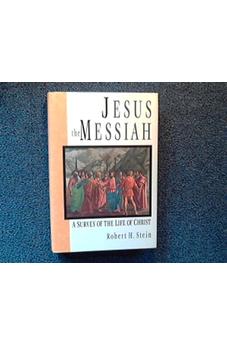 Jesus the Messiah: A Survey Of The Life Of Christ 9780851117508