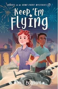 Keep 'Em Flying: Heroes on the Home Front Mysteries #1 9780802435545