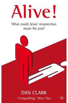 Alive!: What Jesus' Resurrection Could Mean For You 9781844744084