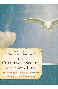The Christian's Secret of a Happy Life (Moody Classics) 9780802456564