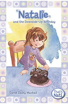 Natalie and the Downside-Up Birthday (That's Nat! Book 4) 9780310715696