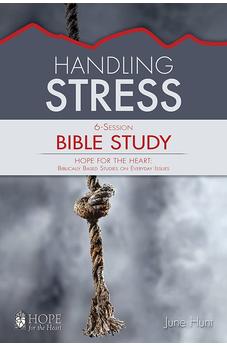 Handling Stress (HFTH Bible Study) 9781628623963