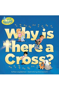 Why Is There a Cross? (Little Blessings)
