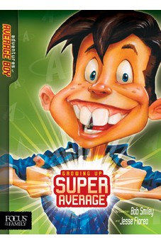 Growing Up Super Average: The Adventures of Average Boy