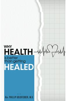 Why Health Is Better Than Being Healed 9780882707044