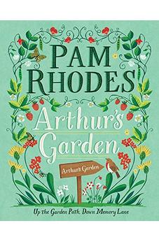 Arthur's Garden: Up the garden path, down memory lane 9780745980447