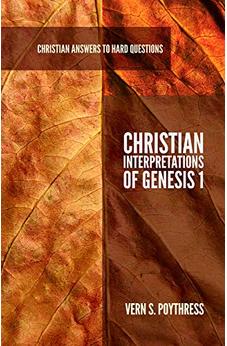 Christian Interpretations of Genesis 1 (Christian Answers to Hard Questions)