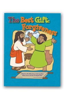 The Best Gift Forgiveness: A Read-to-me Bible Story Coloring Book About Jesus and the Paralyzed Man