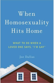 When Homosexuality Hits Home: What to Do When a Loved One Says, "I'm Gay" 9780736962056