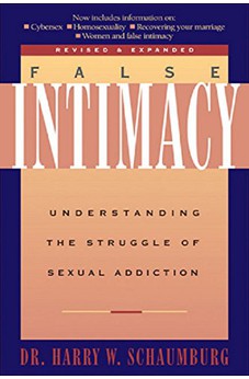 False Intimacy: Understanding the Struggle of Sexual Addiction (LifeChange) 9781576830284