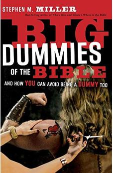 Big Dummies of the Bible: And How You Can Avoid Being A Dummy Too