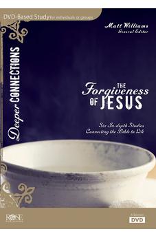 The Forgiveness of Jesus: Six in-Depth Studies Connecting the Bible to Life (Deeper Connections) 9781628624403