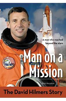 Man on a Mission: The David Hilmers Story 9780310736134
