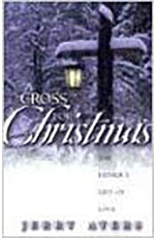 A Cross For Christmas: The Father's Gift of Love