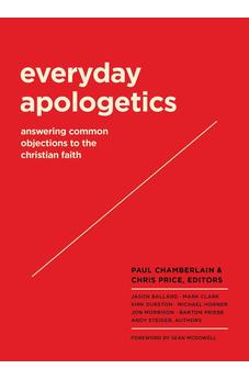 Everyday Apologetics: Answering Common Objections to the Christian Faith 9781683593720