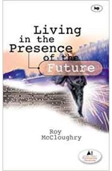 Living in the Presence of the Future
