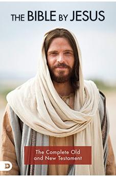 The Bible by Jesus: Featuring the Complete Old and New Testament 9780768443431