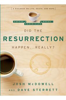 Did the Resurrection Happen . . . Really?: A Dialogue on Life, Death, and Hope (The Coffee House Chronicles) 9780802487681