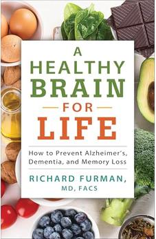 A Healthy Brain for Life: How to Prevent Alzheimer's, Dementia, and Memory Loss