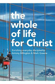 The Whole of Life for Christ: Becoming Everyday Disciples (Keswick Study Guides) 9781783593613