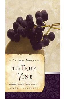 The True Vine (Moody Classics) 9780802456557