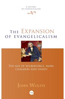 The Expansion of Evangelicalism (History of Evangelicalism, 2) 9781844741472