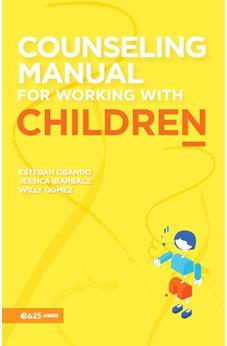 Counseling Manual for Working with Children 9781954149878