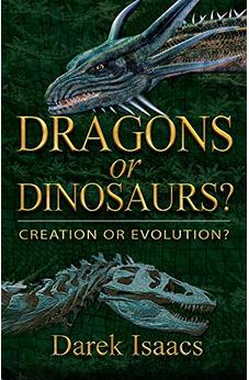 Dragons or Dinosaurs? Creation or Evolution?