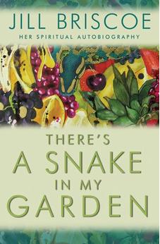 There's a Snake in My Garden: Her Spiritual Autobiography