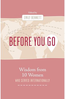 Before You Go: Wisdom from Ten Women Who Served Internationally