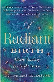 A Radiant Birth: Advent Readings for a Bright Season