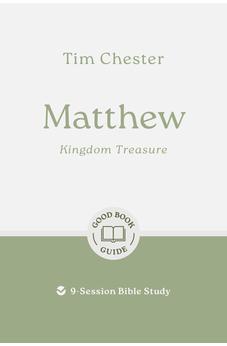 Matthew: Kingdom Treasure: 8-Session Bible Study (Good Book Guides) 9781784984977