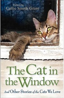 The Cat in the Window: And Other Stories of the Cats We Love 9780800721800