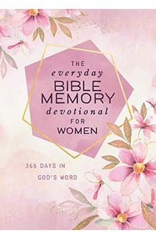 The Everyday Bible Memory Devotional for Women: 365 Days in God's Word 9781636091075