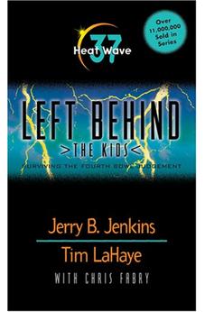 Heat Wave: Surviving the Fourth Bowl Judgment (Left Behind: The Kids) Book 37 of 40 9780842383479