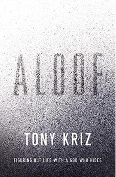 Aloof: Figuring Out Life with a God Who Hides 9780849947407