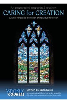 Caring for Creation: York Courses 9781909107311
