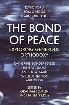 The Bond of Peace: Exploring Generous Orthodoxy 9780281082834