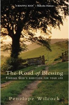 The Road of Blessing: Finding God's Direction for Your Life 9781854249654