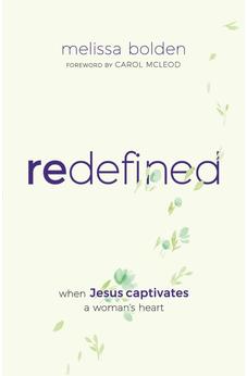 Redefined: When Jesus Captivates a Woman's Heart 9781610364096