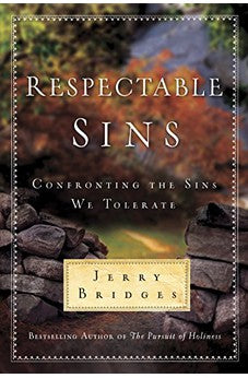Respectable Sins: Confronting the Sins We Tolerate 9781600061400