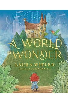 A World Wonder: A Story of Big Dreams, Amazing Adventures, and the Little Things that Matter Most 9780736987523