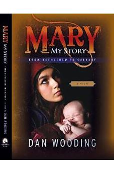 Mary: My Story From Bethlehem To Calvary 9780578129396