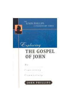 Exploring the Gospel of John (John Phillips Commentary Series) 9780825434891